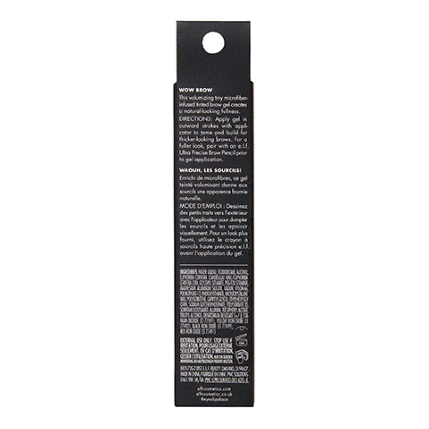 e.l.f. Wow Brow Gel. Volumizing. Buildable. Wax-Gel Hybrid. Creates Full. Voluminous-Looking Brows. Locks Brow Hairs In Place. Neutral Brown. Fiber-Infused 3.5g