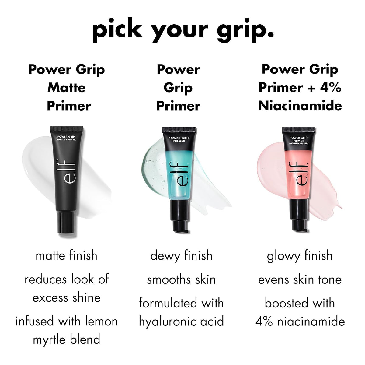 e.l.f. Power Grip Primer + 4% Niacinamide. Gripping Gel Primer. 0.811 Fl Oz | Brightening Formula. Ultra-Dewy & Glowing Finish. Long-Lasting Wear. Hydrating Gel Base. Lightweight. Vegan & Cruelty-Free