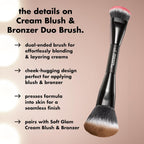 e.l.f. Cream Blush & Bronzer Duo Brush. Blending & Layering Brush | Cream Formulas. Dense Synthetic Bristles. Angled Sculpting. Creates Seamless & Professional Finish. Vegan & Cruelty-Free