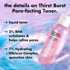 e.l.f. SKIN Thirst Burst Pore-fecting Toner. Hydrating for Face. Smooths. Plumps & Minimizes Pores. Infused with Salicylic Acid. Vegan & Cruelty-Free