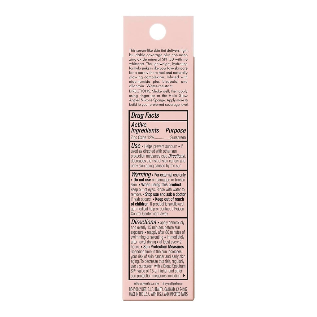 e.l.f. Halo Glow Skin Tint SPF 50. Hydrating & Tinted. 5 Light Warm | Lightweight Buildable Coverage. Dewy. Hydrated Finish. Broad-Spectrum SPF 50. Zinc Oxide & Niacinamide. Vegan & Cruelty-Free