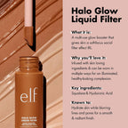 e.l.f. Halo Glow Liquid Filter. Hydrating Complexion Boost. 8.5 Rich | Soft Focus. Luminous Natural Glow for Face & Body. Infused with Hyaluronic Acid & Squalene. Vegan & Cruelty-Free