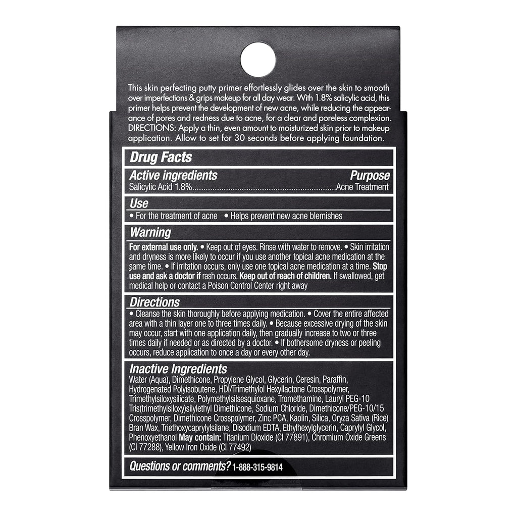 e.l.f. Acne Fighting Putty Primer. Infused with 1.8% Salicylic Acid. Helps Prevents Future Breakouts & Helps Reduce Redness. Minimizes Appearance of Pores. Preps & Primes Skin. 0.74 Oz (21g)