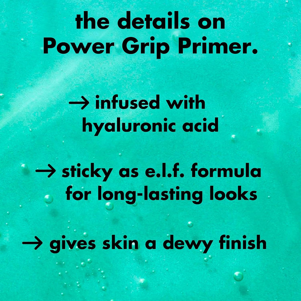 e.l.f. Power Grip Primer. Gripping & Hydrating Gel Primer. 0.811 Fl Oz | Grips Makeup for Long-Lasting Wear & Face Prep. Smooth Base Finish. Lightweight & Moisturizing Formula. Vegan & Cruelty-Free