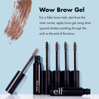 e.l.f. Wow Brow Gel. Volumizing. Buildable. Wax-Gel Hybrid. Creates Full. Voluminous-Looking Brows. Locks Brow Hairs In Place. Neutral Brown. Fiber-Infused 3.5g